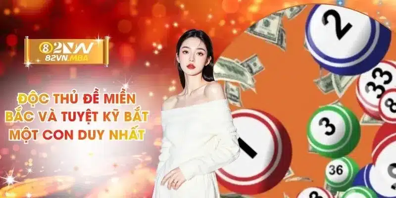 Độc Thủ Đề Miền Bắc Và Tuyệt Kỹ Bắt Một Con Duy Nhất